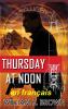 Thursday At Noon, En Français: Jeudi À Midi (Parmi Mes Ennemis) (French Edition)