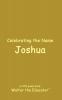 Celebrating the Name Joshua