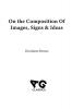 On the Composition of Images Signs & Ideas