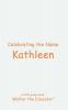 Celebrating the Name Kathleen