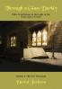 Through a Glass Darkly Volume 2 - Bible Translations in the Light of the  King James Version