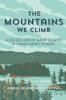 The Mountains We Climb