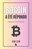 Bitcoin A Été Répondu: Apprenez Sur Le Bitcoin (French Edition)