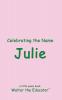 Celebrating the Name Julie