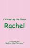 Celebrating the Name Rachel