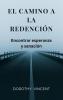 El camino a la redención: Encontrar esperanza y sanación (Spanish Edition)