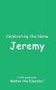 Celebrating the Name Jeremy