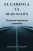 El camino a la redención: Encontrar esperanza y sanación (Spanish Edition)