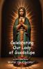 Celebrating  Our Lady of Guadalupe