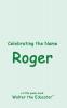 Celebrating the Name Roger