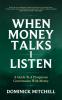 When Money Talks I Listen