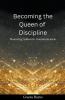 Becoming The Queen of Discipline