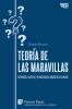 Teoría de las maravillas: Evolución, cerebro y la naturaleza radical de la ciencia (Serie en Filosofía de la Ciencia) (Spanish Edition)