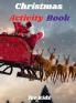 Christmas Activity Book for Kids : Simple and Cute designs | Fun Coloring Activities with Reindeer Snowmen And Many More | Amazing Christmas Coloring and Activity Book for Kids | Great Gift for Bo...
