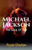 Michael Jackson: The King Of Pop