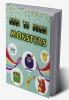 How To Draw Monsters : Fun & Easy Simple Step by Step Instructions How To Draw Monsters For Kids Ages 4+