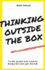 Thinking Outside The Box : To The People Who Want To Design But Can'T Get Started