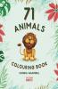 71 Animals Colouring Book: 71 Cute Animal Colouring Pages Gift For Kids And Toddlers Ages 3-8