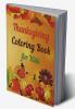 Thanksgiving Coloring Book for Kids : Amazing Thanksgiving Coloring Book for Kids | Simple and Cute designs | Great Gift for Boys & Girls Ages 2-4 4-6 4-8 6-8 | Coloring Fun and Awesome Facts ...
