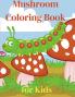Mushroom Coloring Book for Kids
