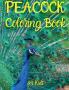 PEACOCK Coloring Book for Kids: Amazing PEACOCK Coloring Book for Kids | Amazing Gift for Boys & Girls Ages 2-4 4-6 4-8 6-8 | Coloring Fun and Awesome Facts | Kids Activities Education and Lea...