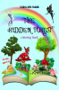 The Hidden Forest coloring book : mushroom houses tree houses fairies birds butterflies animals & flowers for kids ages 5-10