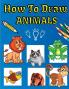 How To Draw Animals : Fun &amp; Easy Simple Step by Step Instructions How To Draw Animals For Kids Ages 4+