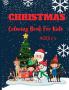 CHRISTMAS COLORING BOOK FOR KIDS AGES 2-5