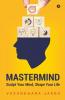 Mastermind: Sculpt Your Mind Shape Your Life