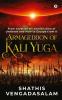 Armageddon of Kali Yuga : From Creation Till Annihilation of Universe and How to Escape From It