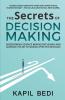 The Secrets of Decision Making