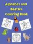 Alphabet and Beetles Coloring Book : ABC Activity Pages | Activity Book for Girls and Boys | Workbook for Preschool Kindergarten and Kids Ages 3-5 | Amazing Tracing Letters | Coloring Pages for C...