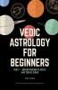 Vedic Astrology For Beginners: Understanding Planets And Zodiacs