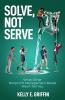 Solve Not Serve
