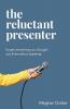 The Reluctant Presenter