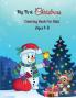 My First Christmas Coloring Book For Kids Ages 4-8 : Christmas coloring book for kids ages 4 and up& xmas coloring books for kids