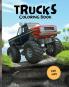 Trucks Coloring Book for Kids: Impressive Coloring Book for Kids with Trucks | Coloring Pages with Monster Trucks Fire Trucks Off-road Vehicles and More for Kids Ages 4-8 8-12|Super Fun Designs