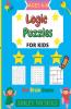 Logic Puzzles For Kids : A Fun Activity Books For Kids Age 6-8 Logic Puzzles For Kids Includes Logic Games Maze Math Puzzles And Slitherlink For Boy And Girl.