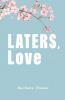 Laters Love