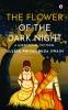 The Flower of the Dark Night