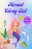 Mermaid Coloring Book for Kids Ages 4-8 : Magical Mermaid Coloring Pages for Girls and Toddlers
