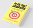 Plan That Campaign: Learn Everything About Creating Written Marketing Plans