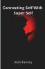 Connecting Self With Super Self