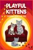 PLAYFUL KITTENS : Coloring Book for Kids Ι Adorable Kittens Coloring Book for Kids Aged 5-10 Ι Simple Cute and Fun Designs