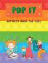 Pop It Activity Book For Kids : Pop it Alphabet and Numbers Book for Kids