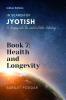 Health and Longevity : A Journey into the World of Vedic Astrology