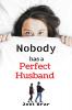 Nobody has a Perfect Husband