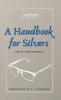 A Handbook for Silvers