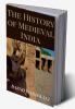 The History of Medieval India