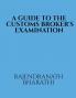 A GUIDE TO THE CUSTOMS BROKER'S EXAMINATION